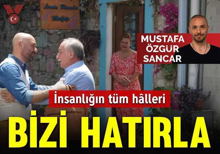 Bizi Hatırla, insanlığın tüm hâlleri