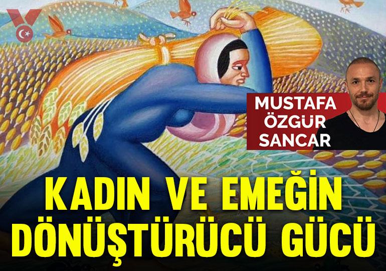 Kadın ve emeğin dönüştürücü gücü