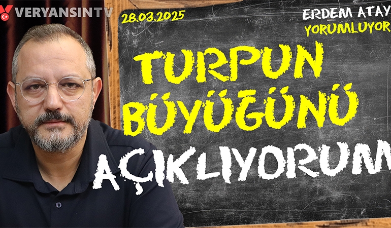 Turpun büyüğünü açıklıyorum | Erdem Atay gündemi yorumluyor