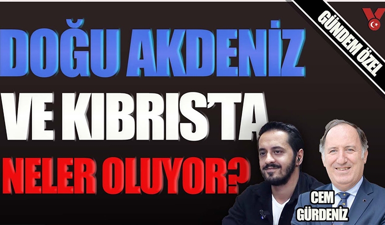 Doğu Akdeniz ve Kıbrıs’ta neler oluyor? | Gündem Özel | Eray Çelebi – Cem Gürdeniz