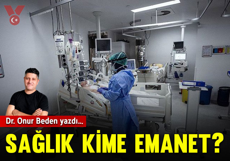 Sağlık kime emanet?