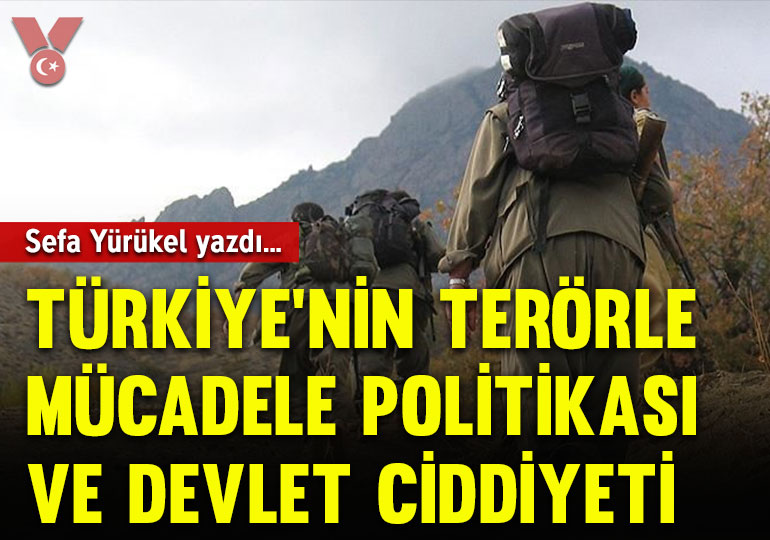 Türkiye’nin terörle mücadele politikası ve devlet ciddiyeti