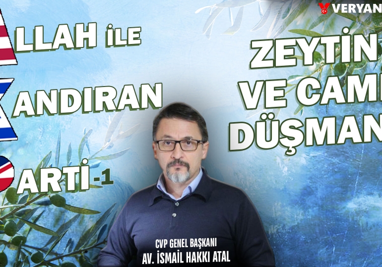 Allah ile Kandıran Parti -1 | Zeytin ve Cami Düşmanı | CVP Genel Başkanı Av. İsmail Hakkı Atal