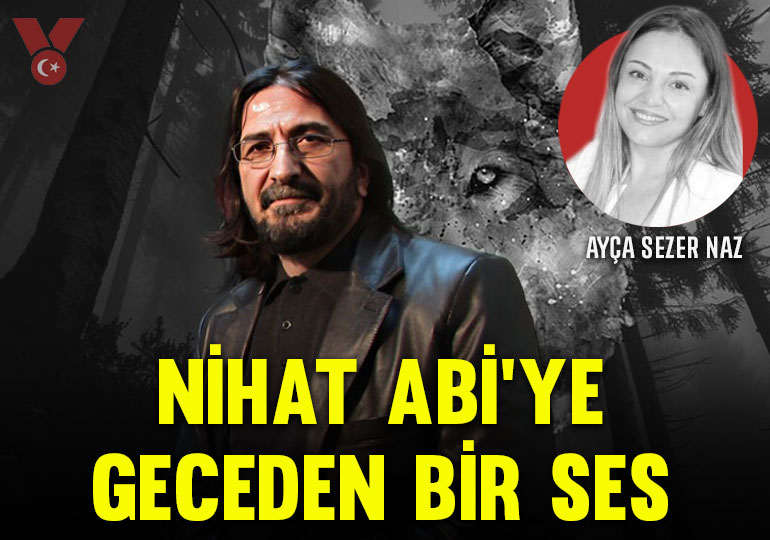 Nihat Abi’ye geceden bir ses