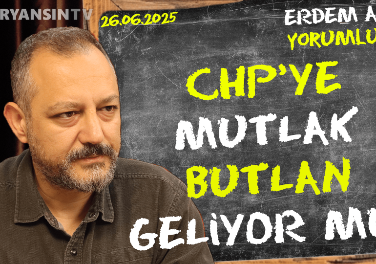 CHP’ye mutlak butlan geliyor mu? Erdem Atay gündemi yorumluyor…