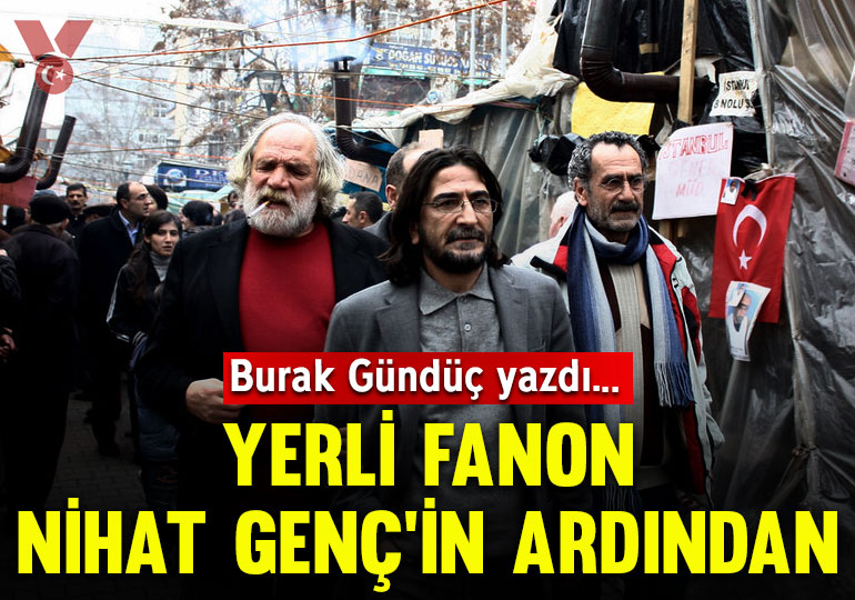 Yerli Fanon: Nihat Genç’in ardından