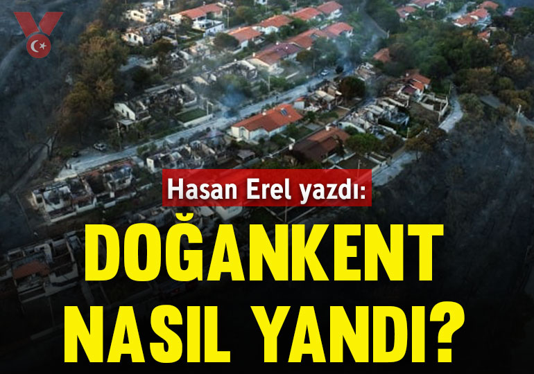 Doğankent nasıl yandı?