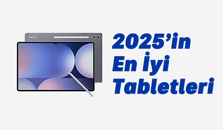 2025 yılının en iyi tabletleri hangileri?