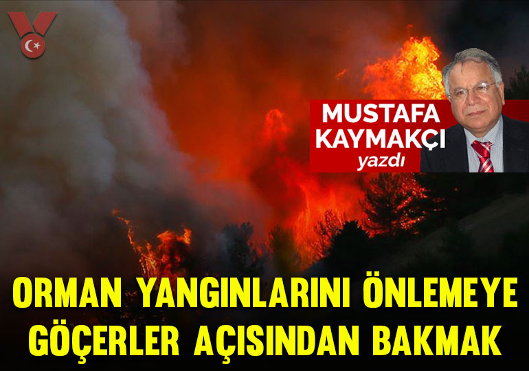 Orman yangınlarını önlemeye göçerler açısından bakmak