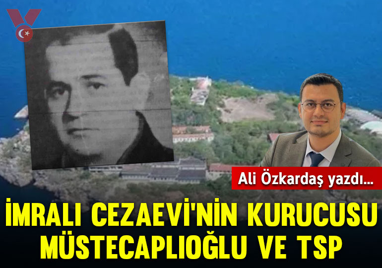 İmralı Cezaevi’nin kurucusu Esat Adil Müstecaplıoğlu ve Türkiye Sosyalist Partisi