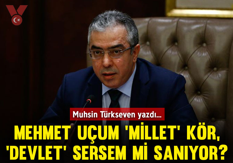 Mehmet Uçum ‘millet’ kör, ‘devlet’ sersem mi sanıyor?