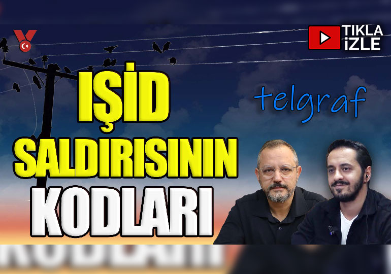 Açılımda AKP tedirginliği – IŞİD saldırısının kodları | Telgraf | Eray Çelebi – Erdem Atay