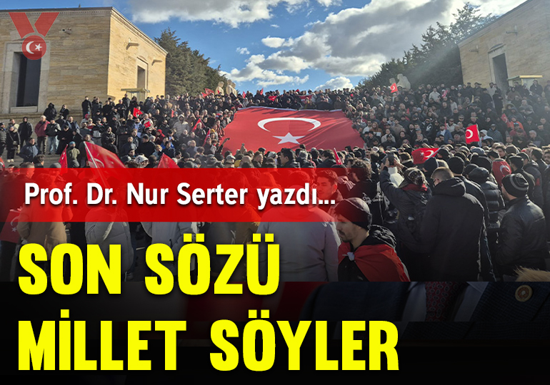 Son sözü millet söyler