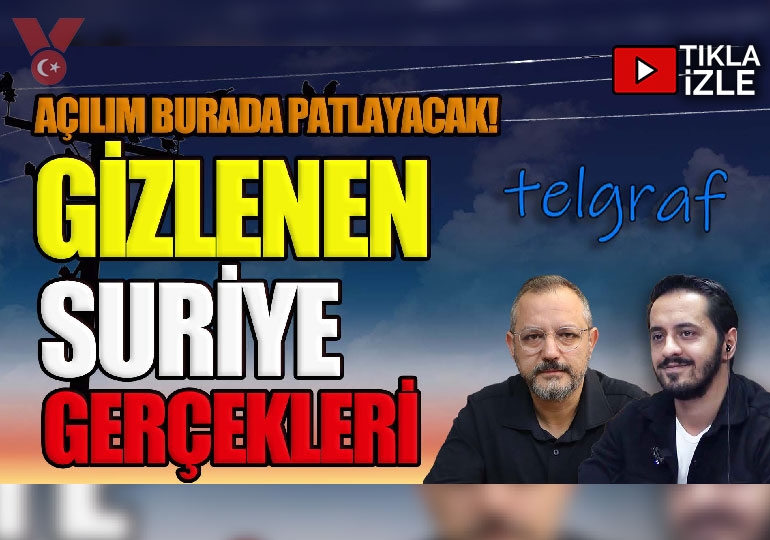 Açılım burada patlayacak! – Gizlenen Suriye Gerçekleri | Telgraf | Erdem Atay-Eray Çelebi
