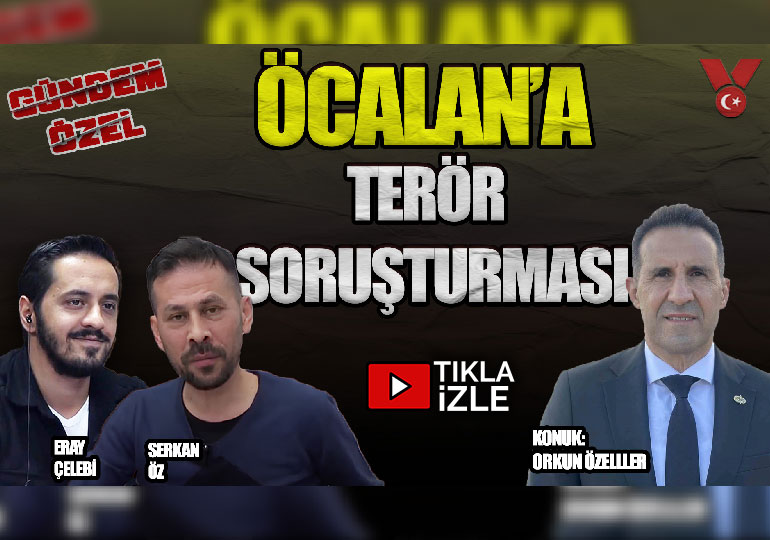 Öcalan’a Terör Soruşturması-27 Aralık’a 3 Kala | Gündem Özel | Eray Çelebi-Serkan Öz-Orkun Özeller