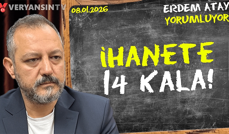 İhanete 14 kala… Türk’ü silmek için son viraj: Erdem Atay gündemi yorumluyor