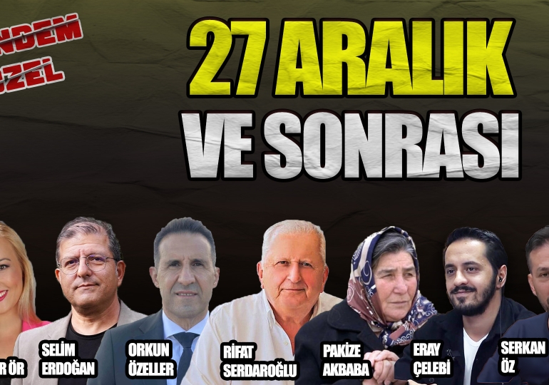 27 Aralık ve sonrası: Hainsiz Türkiye için Anıtkabir buluşması… Gündem Özel