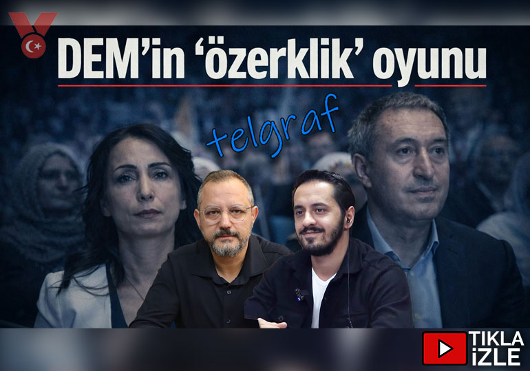 DEM’in ‘özerklik’ oyunu | Telgraf | Erdem Atay – Eray Çelebi