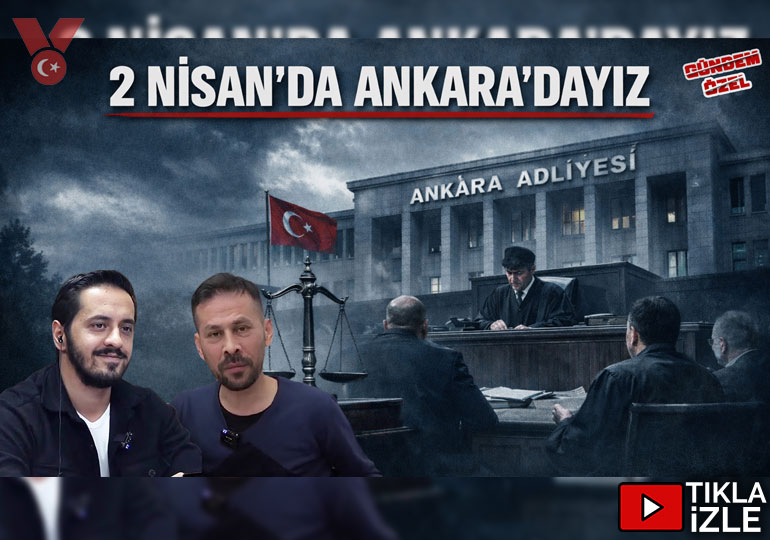 Serkan Öz’ün 2 Nisan duruşması | CVP PM’den Türk milletine davet