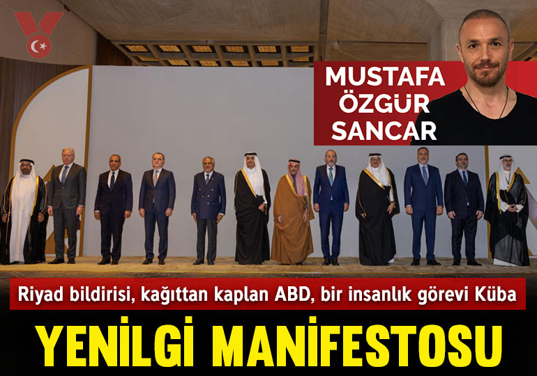 Yenilgi manifestosu: Riyad bildirisi, kağıttan kaplan ABD, bir insanlık görevi Küba