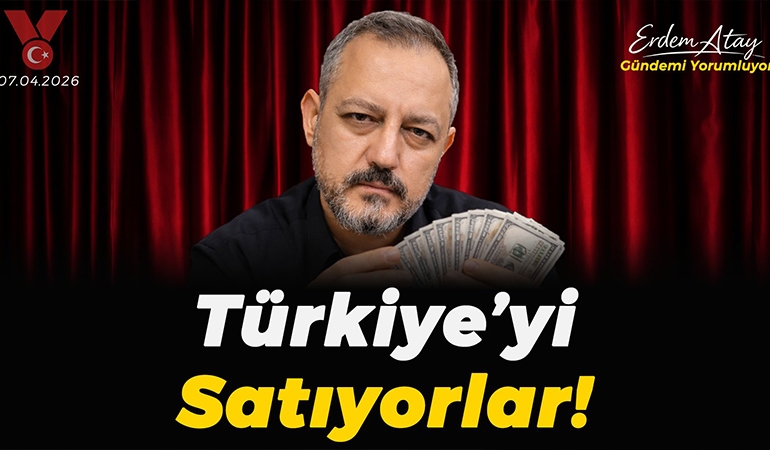 Satılık vatan/Yılmaz Özdil-CHP kavgası/APO’nun müzesi: Erdem Atay gündemi yorumluyor