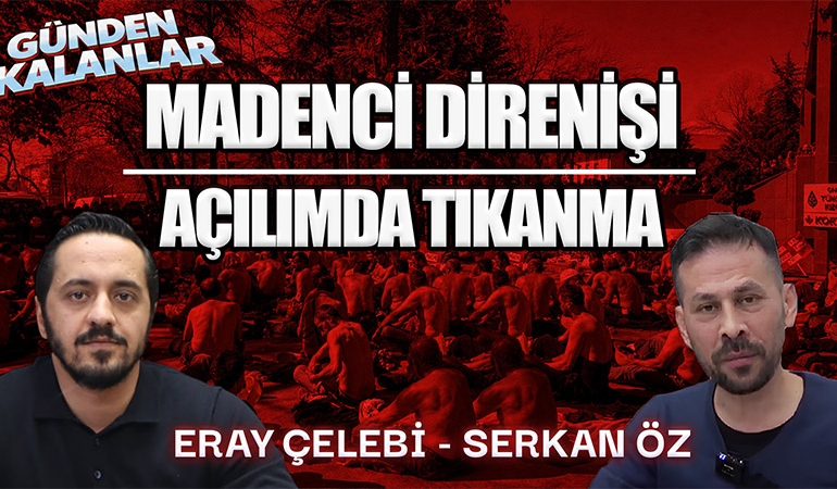 Bölücü açılımda tıkanma | Günden Kalanlar | Eray Çelebi – Serkan Öz