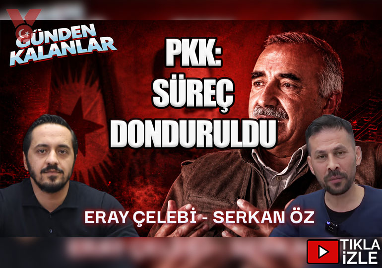 PKK’dan ‘süreç donduruldu’ açıklaması | MİT’in PKK raporu | Günden Kalanlar | Eray Çelebi – Serkan Öz