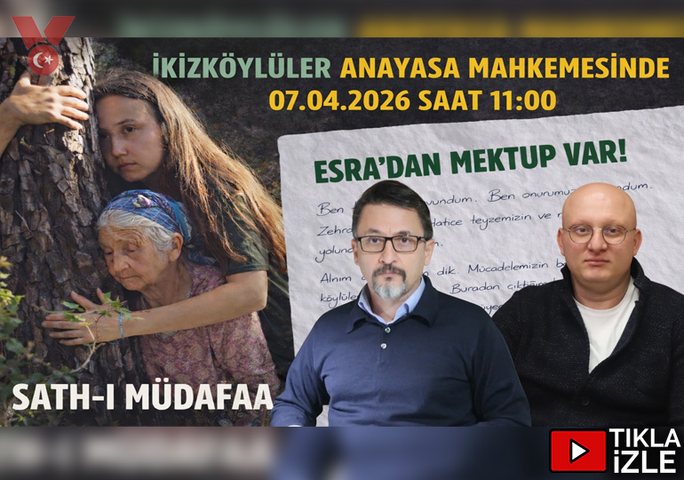 İkizköylüler Anayasa Mahkemesinde | 07.04.2026 saat 11.00 | Sath-ı Müdafaa