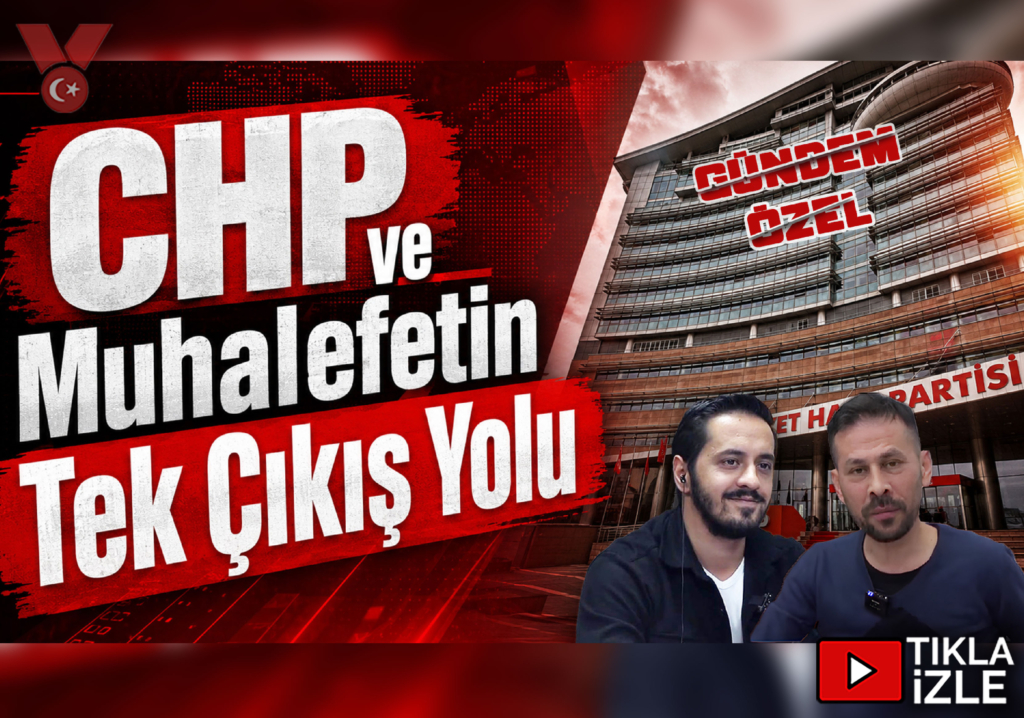 CHP ve muhalefetin tek çıkış yolu | Gündem Özel | Eray Çelebi – Serkan Öz