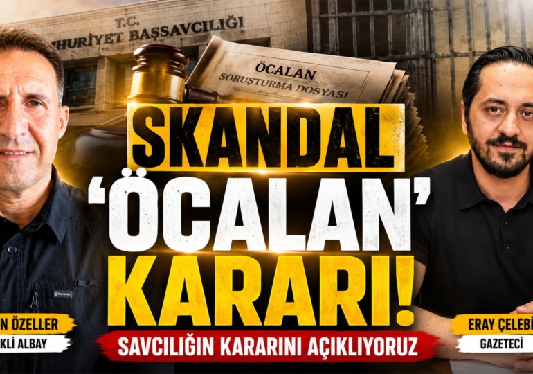 Savcılığın ‘Öcalan’ kararını açıklıyoruz! | Orkun Özeller – Eray Çelebi