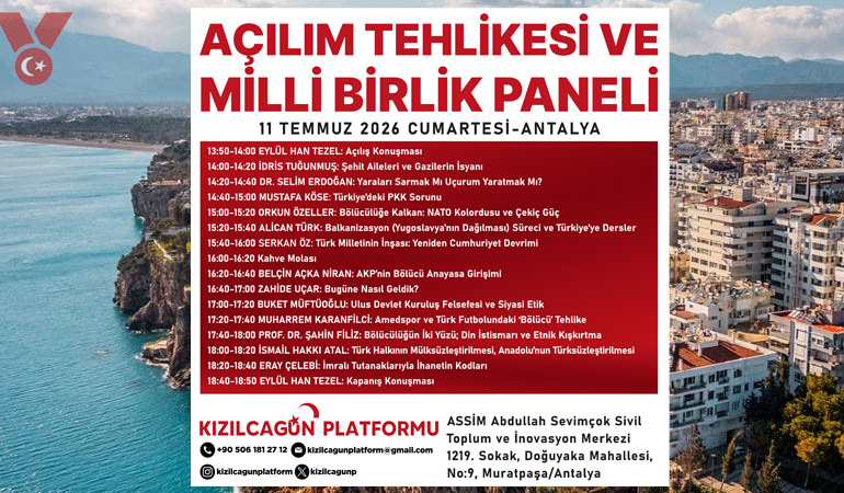 Kızılcagün Platformu’nun yeni durağı Antalya: Açılım Tehlikesi ve Milli Birlik Paneli