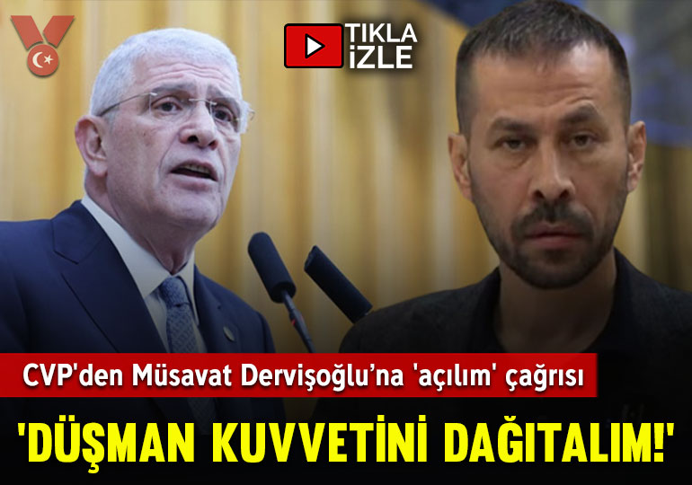 CVP lideri Serkan Öz’den Müsavat Dervişoğlu’na ‘açılım’ çağrısı: Düşman kuvvetini dağıtalım!