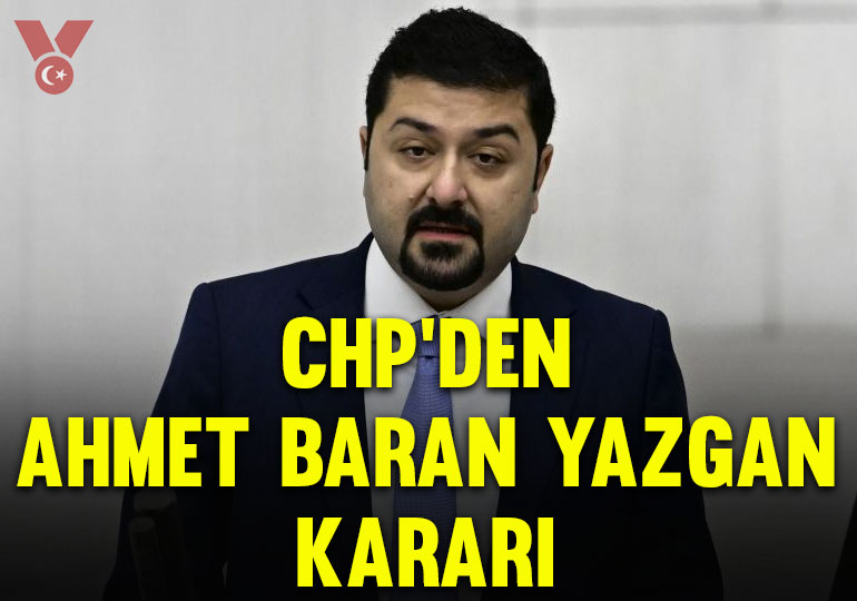 CHP’den Ahmet Baran Yazgan adımı
