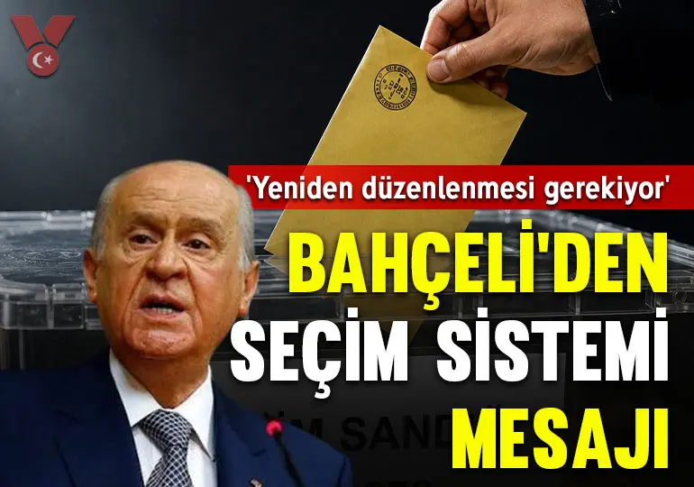 Bahçeli’den ‘seçim sistemi’ mesajı: ‘Yeniden düzenlenmesi gerekiyor’