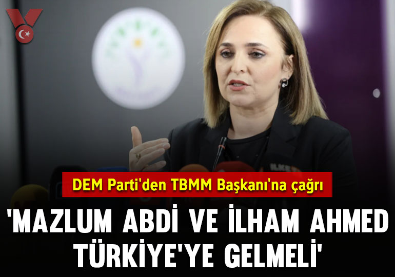 DEM Parti’den TBMM Başkanı’na çağrı: Mazlum Abdi ve İlham Ahmed Türkiye’ye gelmeli