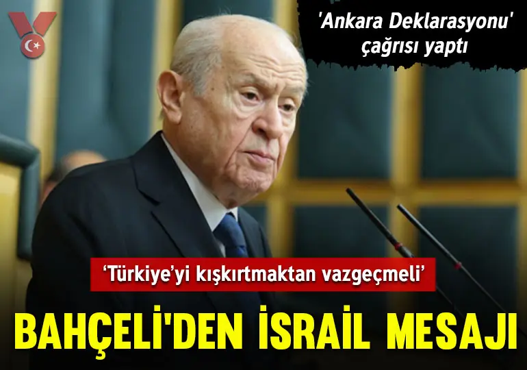 Bahçeli’den İsrail mesajı: Türkiye’yi kışkırtmaktan vazgeçmeli