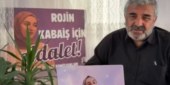 Rojin Kabaiş’in babası: ‘Kızımın dosyasında etkin soruşturma yürütülmüyor’
