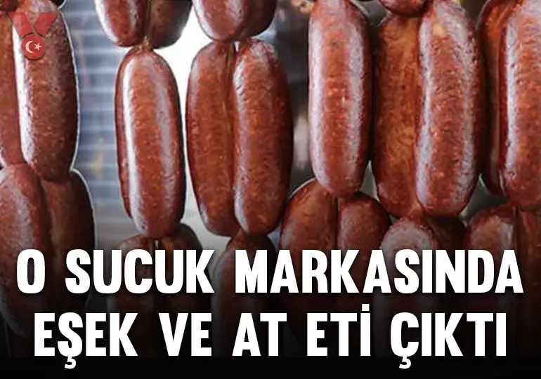 Bakanlık açıkladı: O sucuk markasında eşek ve at eti çıktı