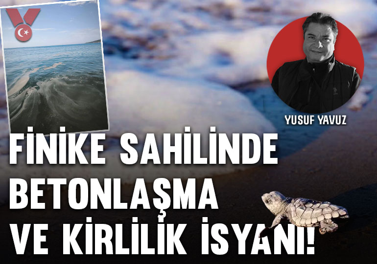 Finike sahilinde betonlaşma ve kirlilik isyanı!