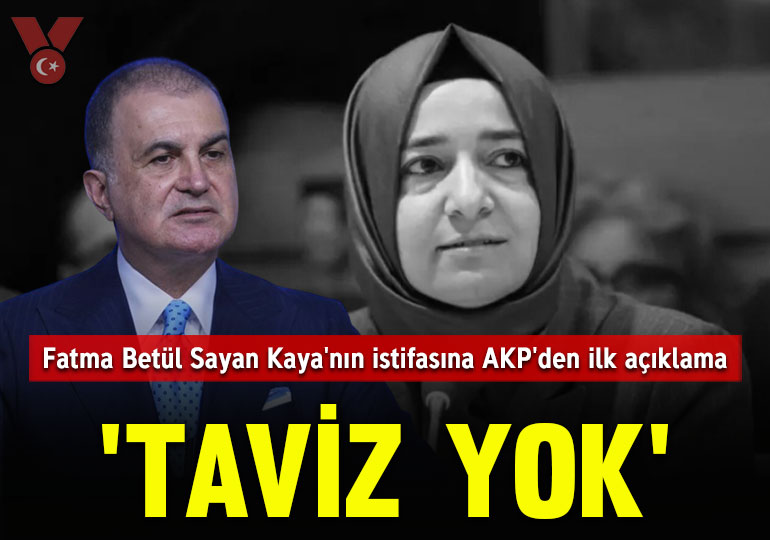 Fatma Betül Sayan Kaya’nın istifasına AKP’den ilk açıklama: ‘Taviz yok’