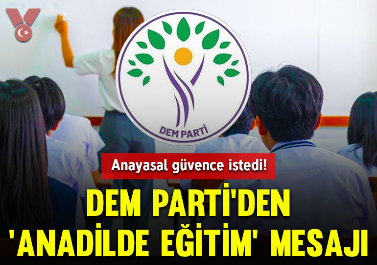 DEM Parti’den ‘anadilde eğitim’ mesajı: Anayasal güvence istedi!