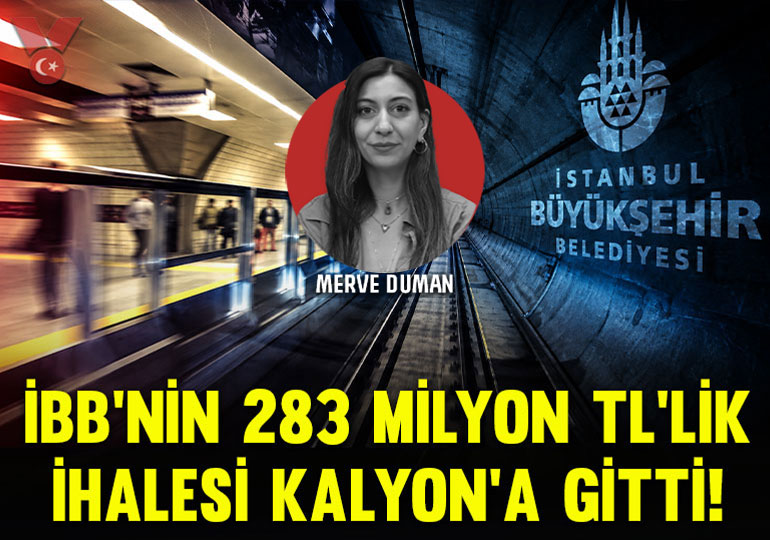 İBB’nin 283 milyonluk metro ihalesi Kalyon’a gitti!