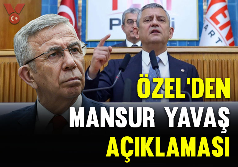 Özgür Özel’den ‘Mansur Yavaş’ açıklaması