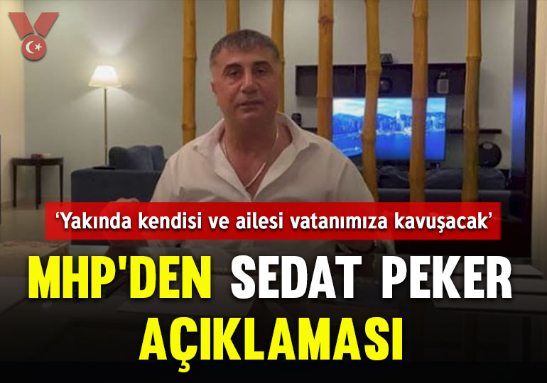 MHP’den dikkat çeken Sedat Peker açıklaması