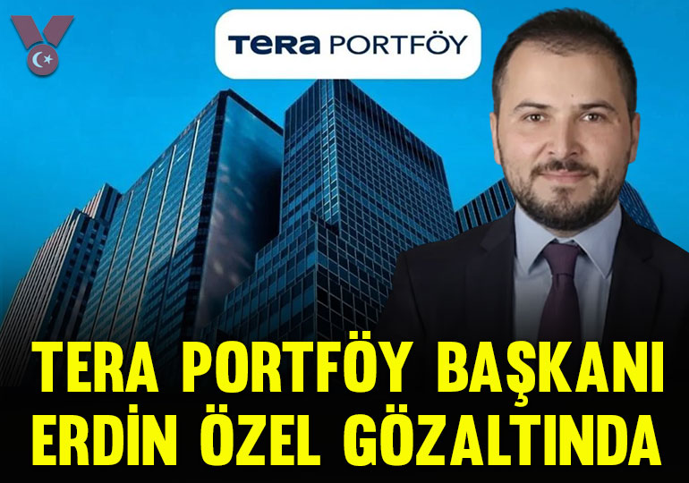 Fon soruşturması: Tera Portföy Yönetim Kurulu Başkanı Erdin Özel gözaltına alındı