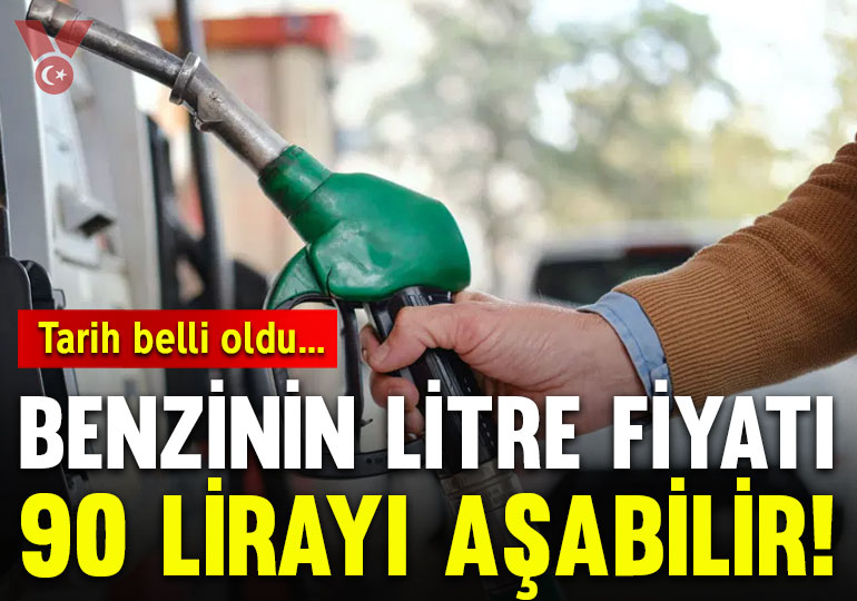 Tarih belli oldu… Benzinin litre fiyatı 90 lirayı aşabilir!