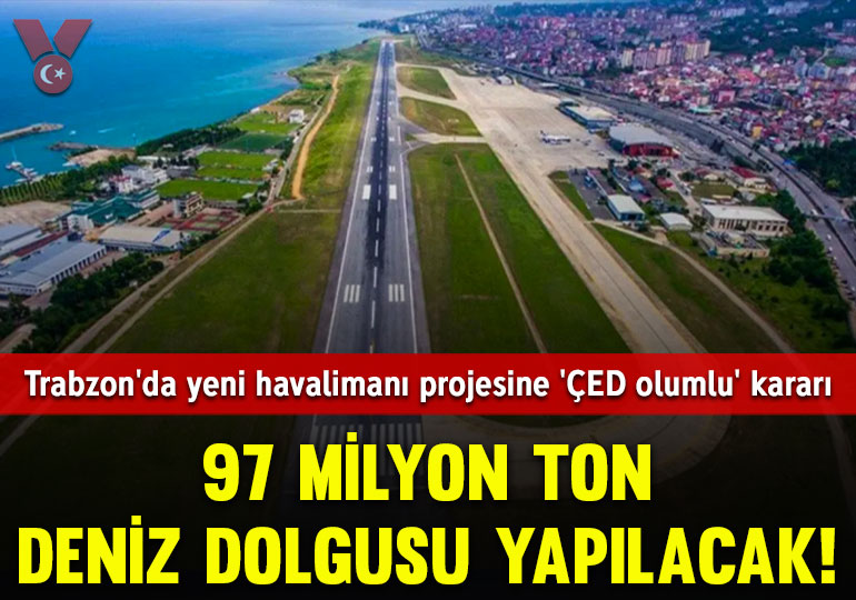 Trabzon’da yeni havalimanı projesine ‘ÇED olumlu’ kararı: 97 milyon ton deniz dolgusu yapılacak!