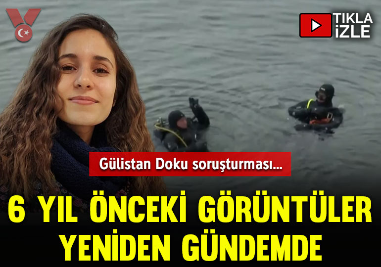 Gülistan Doku soruşturması… 6 yıl önceki su altı arama görüntüleri yeniden gündemde