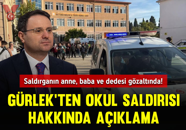Bakan Gürlek’ten okul saldırısı hakkında açıklama… Saldırganın anne, baba ve dedesi gözaltında!
