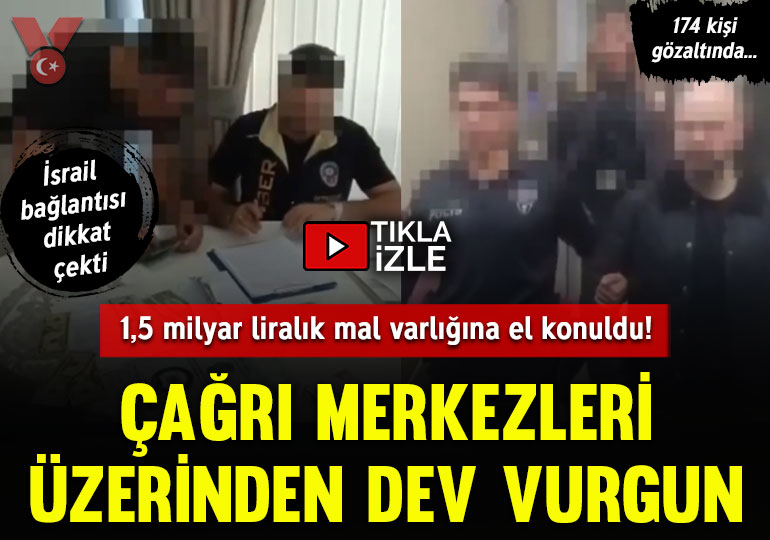 Çağrı merkezleri üzerinden dev vurgun: İsrail bağlantısı dikkat çekti… 1,5 milyar liralık mal varlığına el konuldu!